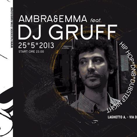 Ambra&Emma presents DJ GRUFF #HIPHOP [25-05-2013 NIGHT - UDINE (ITALY)